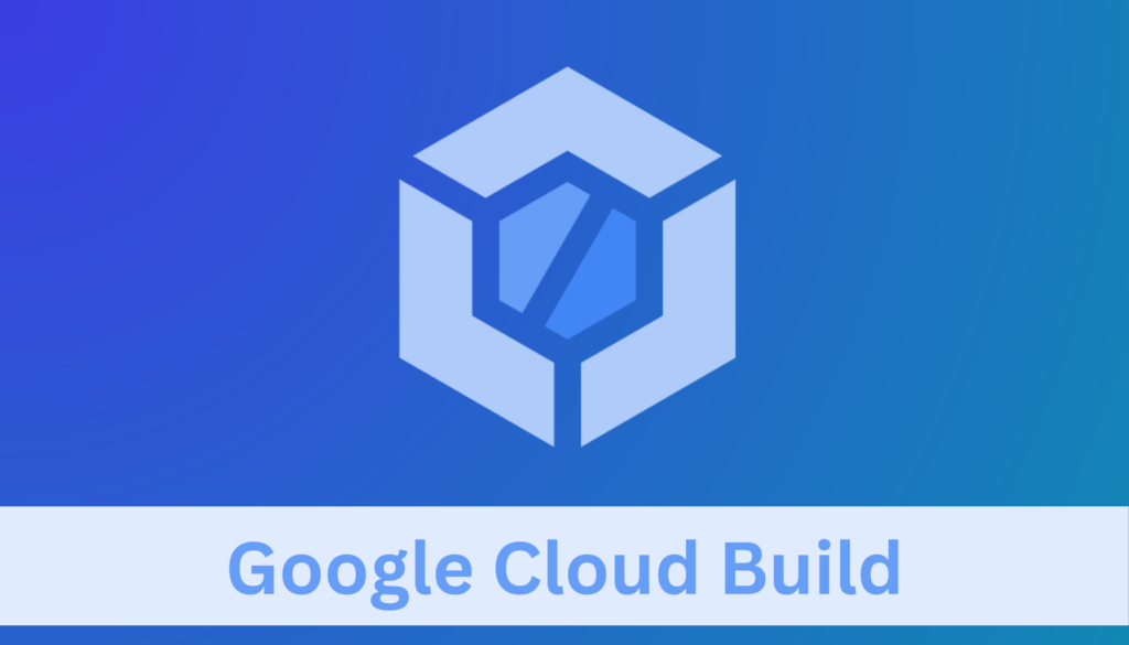 Google Cloud Build Features Pricing And Cost Saving