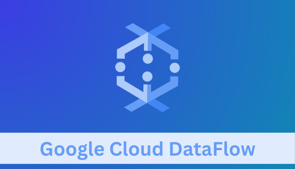 Google Cloud DataFlow Features Pricing And Cost Saving