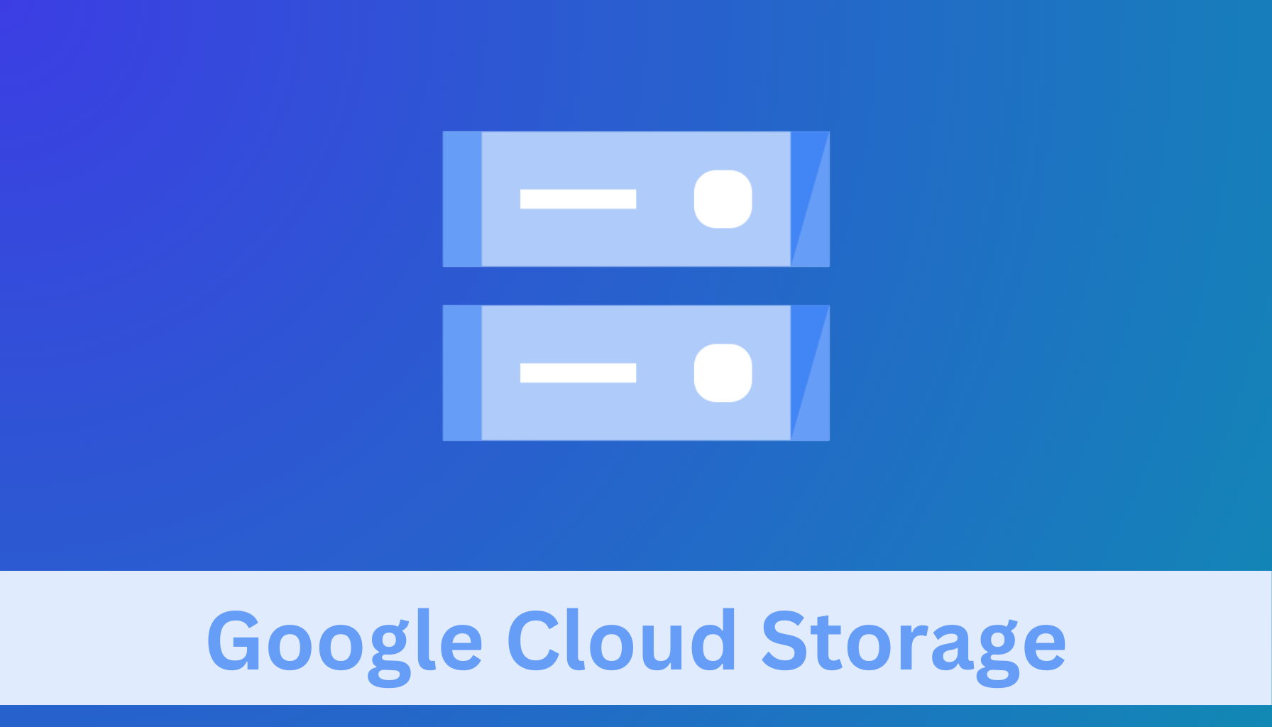 Google Cloud Storage: Features, Pricing And Cost Saving