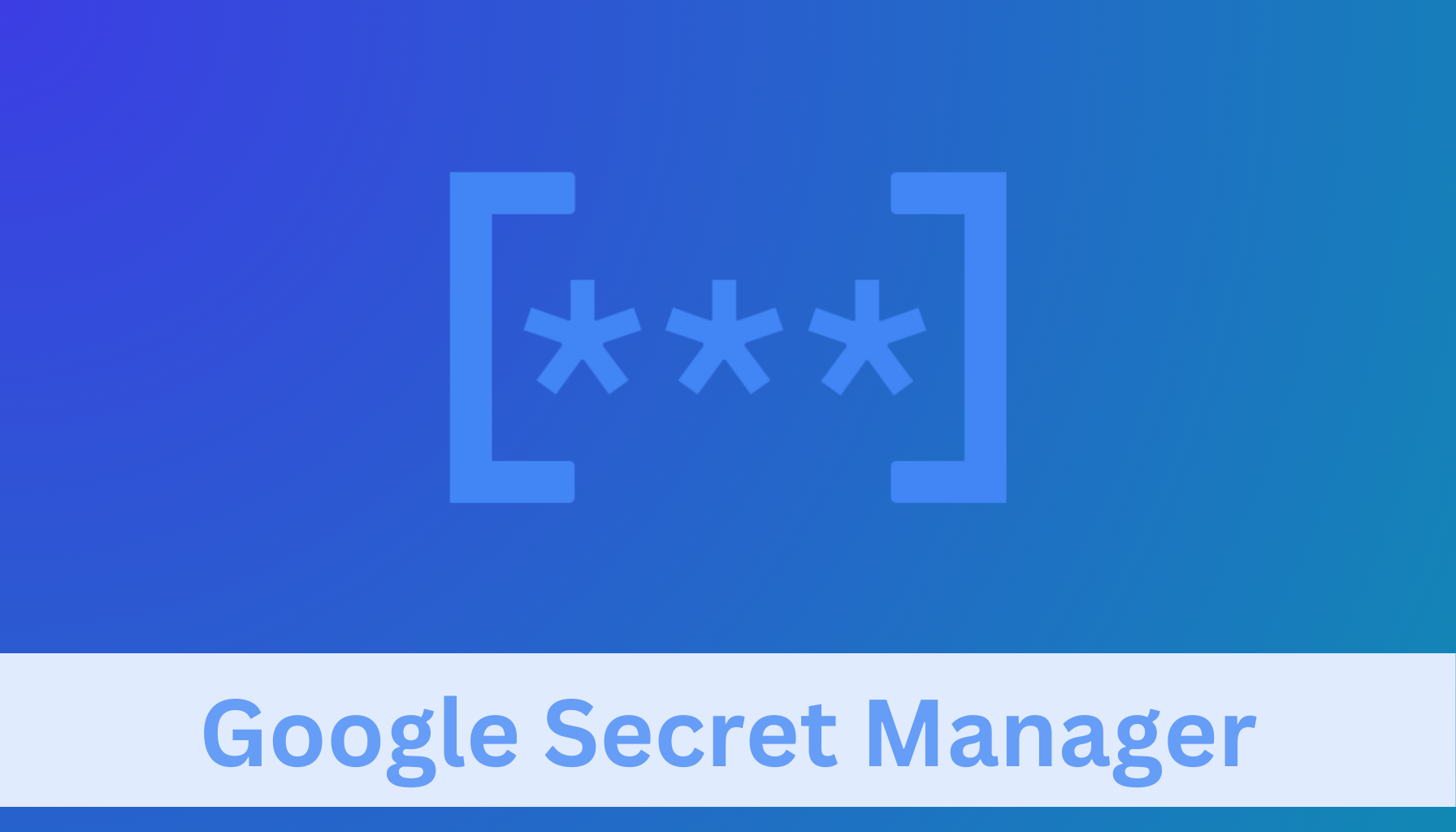 Google Secret Manager Features Pricing And Cost Saving